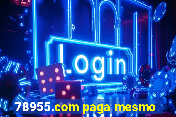 78955.com paga mesmo